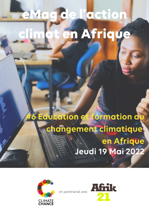 L’eMag #6 Education et formation au changement climatique en Afrique avec Afrik 21 est paru !
