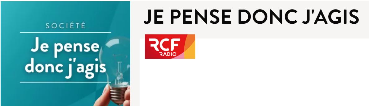 Emission « Je pense donc j’agis » RCF Radio – Antoine Gillod